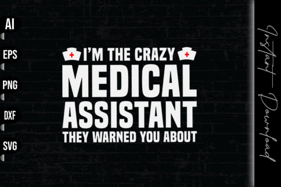 Crazy Medical Assistant Graphics & Print Templates