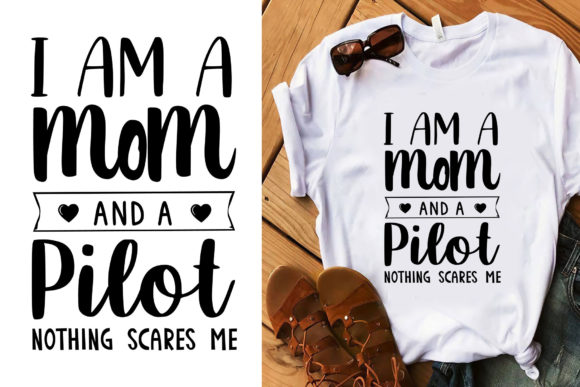 I Am a Mom and a Pilot Graphics for T-Shirt Designs