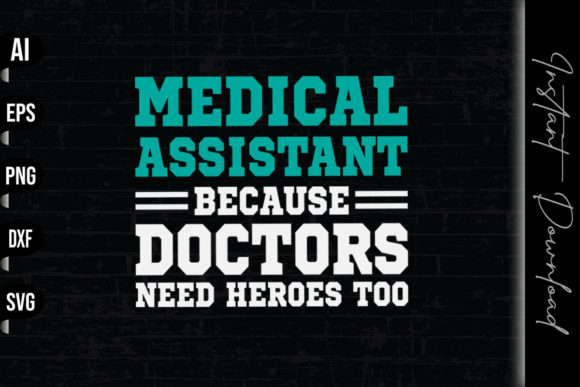 Medical Assistant Because Doctors: Graphics & Print Templates