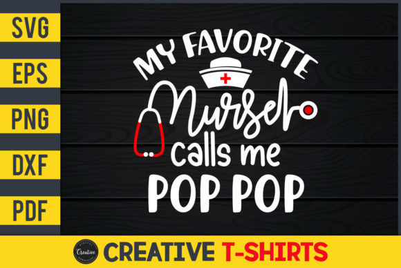 My Favorite Nurse Calls Me Pop Pop Graphics and Print Templates