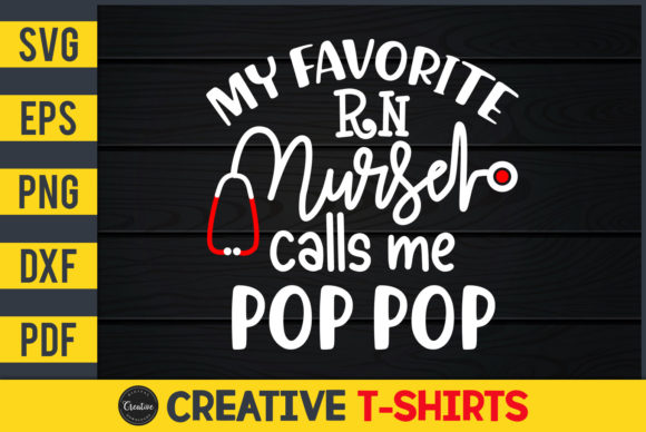 My Favorite RN Nurse Calls Me Pop Pop Graphics & Print Templates