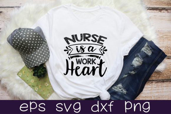 Nurse is a Work Heart: Graphics for T-Shirt Designs