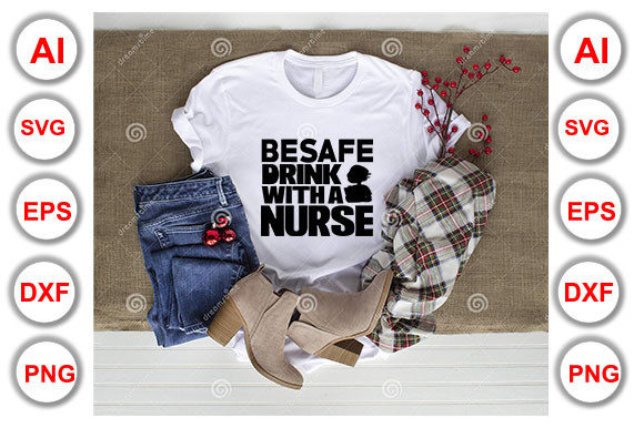 Nurse Quote Design: Be Safe Drink with a